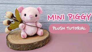 MINI PIGGY PLUSH TUTORIAL