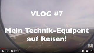 VLOG #7: Mein Technik-Equipment auf Reisen