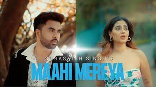 Maahi Mereya | Official Music Video| Gurashish Singh | Karishma Sharma |Vidur A|New Hindi Music 2024