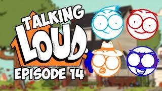 Talkng Loud Episode 14