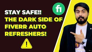 Why Using Fiverr Auto Refresh Extension is a Bad Idea | Unspoken Risks