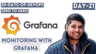 30 Days Of DevOps | Zero To Hero | Monitoring With Grafana | Day-21