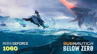 Subnautica: Below Zero - GTX 1060 | i5 6600K | 1080p