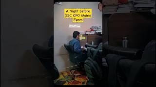 A Night before SSC CPO Mains Exam #ssc #cpo #study #shorts