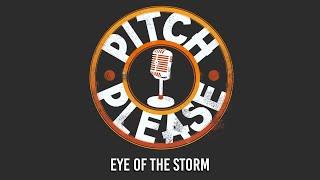 Pitch, Please with Dr. Simon Clark - Eye of the Storm