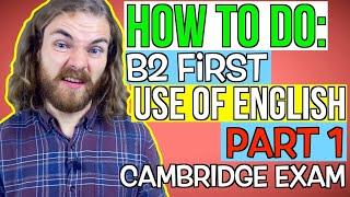 HOW TO DO B2 First (FCE) Use of English Part 1 - Cambridge English B2 First Exam