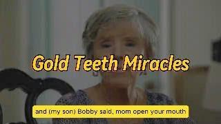 Gold Teeth Miracles