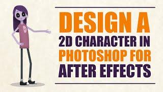 Design a 2D Character in Photoshop Tutorial | Design for Rigging & Animation in After Effects & DUIK