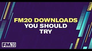 FM20 Downloads | Some Downloads you should try for Football Manager 2020