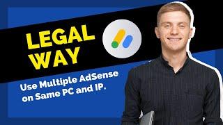 How To Use Multiple AdSense Accounts in 1 PC | Legal Way To Use Multiple AdSense On Same IP 2023