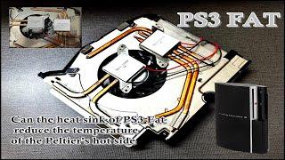 Can the heat sink of PS3 Fat reduce the temperature of the Peltier's hot side @THEKEPLERSTORE