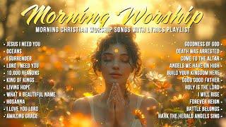 Morning Christian Worship Songs With Lyrics Playlist  Best Praise And Worship Songs 2024