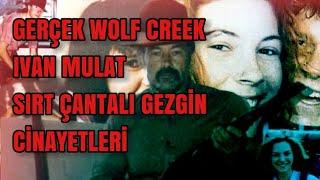 SIRT ÇANTALI GEZGİN CİNAYETLERİ | GERÇEK HAYATTAKİ WOLF CREEK | IVAN MILAT | SERİ KATİLLER