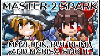 master-2-SPARK - mm2funk [Touhou Mix] / but Reimu and Marisa sing it - Friday Night Funkin' Covers