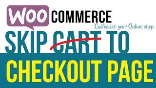 Skip Cart to Checkout Page in Woocommerce in 3 mins