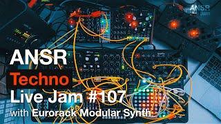 ANSR - Techno Live Jam - 107 with Eurorack Modular Synth