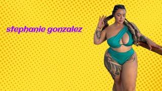 Stephanie Gonzalez | Wiki Biography,age,weight,relationships,net worth - Curvy models plus size