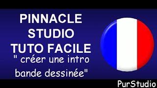 Pinnacle Studio : tuto pour créer une intro animée style "bande dessinée"