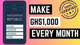 HOW TO EASILY MAKE GH₵1,000 EVERY MONTH USING YOUR SMARTPHONE, ON NATIONTON WEBSITE