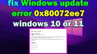 How to fix Windows update error 0x80072ee7 windows 10 or 11