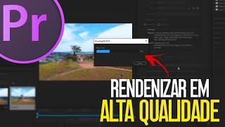 RENDERIZAR em ALTA QUALIDADE no Premiere Pro