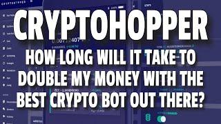 Cryptohopper: How Long Will it Take To Double My Money Using The Best Crypto Bot Out There?