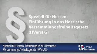 Speziell für Hessen: Einführung in das Hessische Versammlungsfreiheitsgesetz (HVersFG)