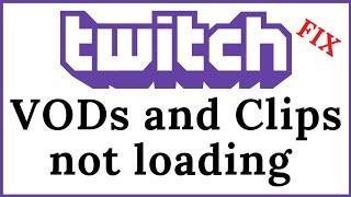 Twitch VODs and Clips not loading problem | How to fix Twitch down Not Working Properly