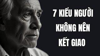 7 Kiểu người KHÔNG NÊN KẾT GIAO