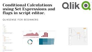 Qlik Sense tutorial - Conditional Calculations using Set Expressions and flags in script editor.