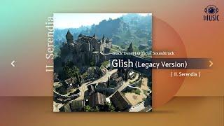 Glish (Legacy Version) | II. Serendia | Black Desert Official Soundtrack