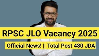 RPSC JLO Vacancy 2025 || Official Update! || Syllabus || Total Post 480