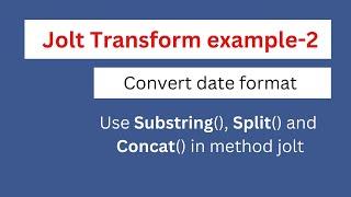 Convert Date format | how to use substring, split and concat method in Jolt