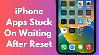 How to Fix iPhone Apps Waiting Not Downloading After Reset | iPhone Apps Waiting After Restore 2024