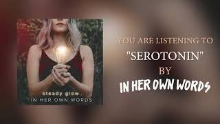 In Her Own Words - Serotonin