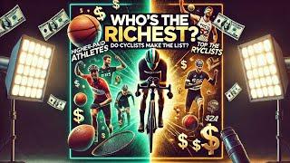 WHO'S THE RICHEST? Do Cyclists Make the List?!