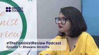 #TheFeministReview podcast-  Bhawana Shrestha, Co-founder of My Emotions Matter