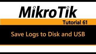 MikroTik Tutorial 61 - How to Save Logs to Disk and USB