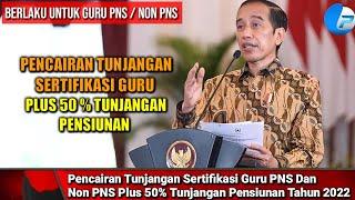 Pencairan Tunjangan Sertifikasi Guru PNS Dan Non PNS Plus 50% Tunjangan Pensiunan Tahun 2022