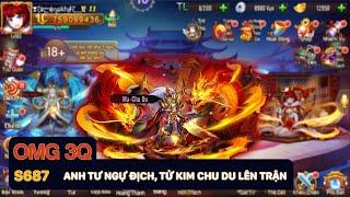 OMG 3Q S687 -  Anh Tư Ngự Địch, Tử Kim Chu Du Xuất Trận