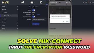 Input The Encryption Password Hik Connect | Hik Connect Encryption Password