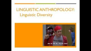 Linguistic Anthropology: Linguistic Diversity