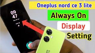 Oneplus Nord ce 3 lite always on display, always on display setting in Oneplus Nord ce 3 lite 5g