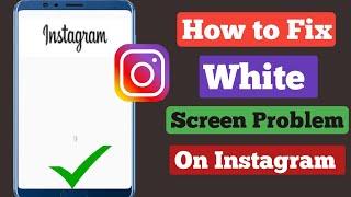 Instagram White screen problem || How to Fix Instagram White screen problem || solve Instagram