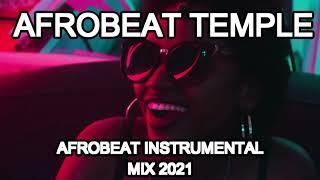 Afrobeat Instrumental Mix 2023 | AFROBEAT TEMPLE | Chill Afrobeats Instrumental | Ghana Beats