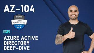 AZ-104 Exam EP 02: Azure Active Directory