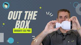 Out the Box Series - Ubiquiti Unifi Protect G5 Pro