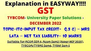 #09 –TYBCOM –Dec 2022-Indirect Taxes– SEM6- Calculation of Net Tax Liability -Mrs LATA–Q.3c)–10Marks