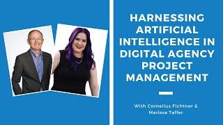 Harnessing Artificial Intelligence in Digital Agency Project Management | Episode 488