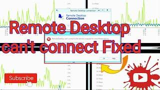 Solved - Remote Desktop Can´t Connect to The Remote Computer for one of These Reasons - Windows 11